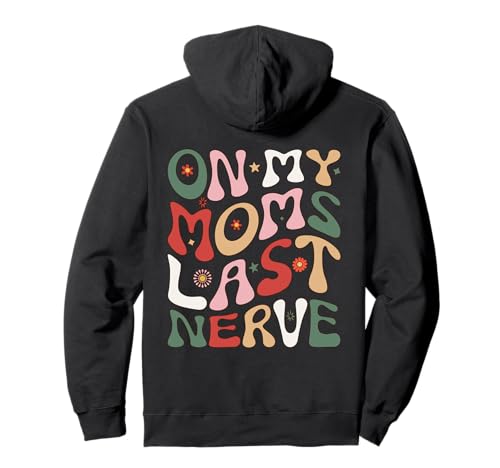 On My Moms Last Nerve Shirt für Kinder sarkastisch (auf der Rückseite) Pullover Hoodie von On My Moms Last Nerve Outfits Gifts (on back)