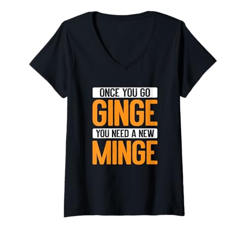 Damen Once You Go Ginge, You Need A New Minge Funny T-Shirt mit V-Ausschnitt von Once You Go Ginge, You Need A New Minge Funny