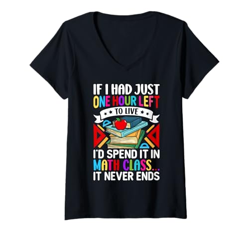 Damen Wenn ich nur noch eine Stunde zu leben hätte, verbringe sie im Matheunterricht I T-Shirt mit V-Ausschnitt Damen Wenn ich nur noch eine Stunde zu leben hätte, verbringe sie im Matheunterricht I T-Shirt mit V-Ausschnitt von One Hour Left Live Spend Math Class Never Ends