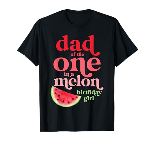 Dad of the One In A Melone Birthday Girl Watermelon First T-Shirt von One In A Melon Birthday Theme Watermelon Party