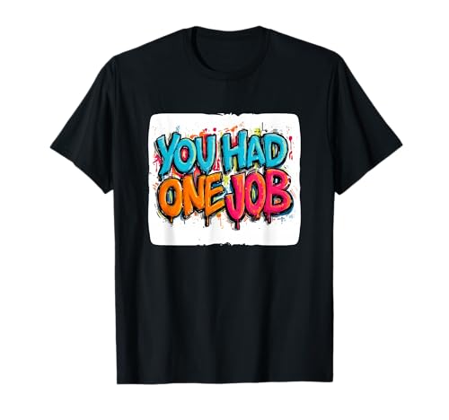 Nice You had one Job Logo für Jungen und Mädchen T-Shirt Nice You had one Job Logo für Jungen und Mädchen T-Shirt von One Job Outfit