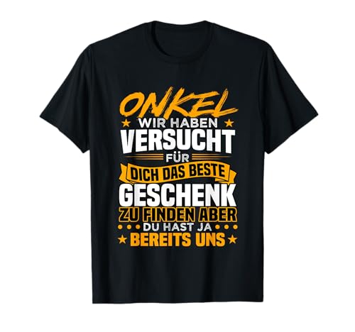 Herren Vatertag Onkel wir haben versucht das Beste Geschenk T-Shirt von Onkel Geburtstag T-shirt