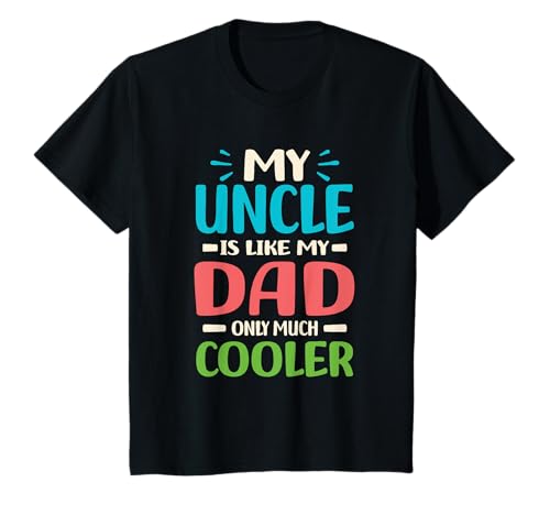 Kinder My Uncle is like my dad only much cooler Neffe Nichte T-Shirt Kinder My Uncle is like my dad only much cooler Neffe Nichte T-Shirt von Onkel Neffe Nichte Lustig Schwester Bruder Designs