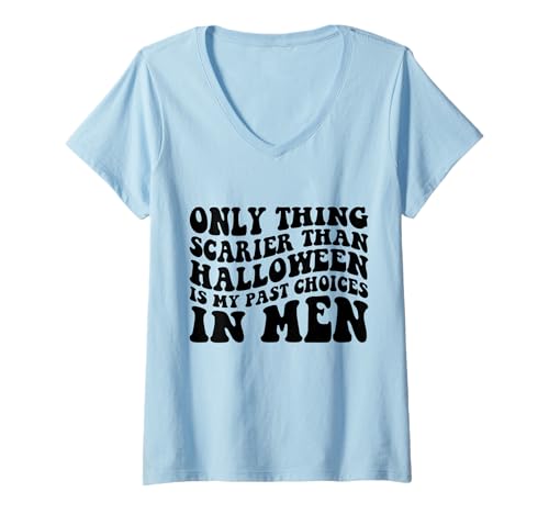 Damen Das einzige, was noch gruseliger ist als Halloween, sind Meine früheren Entscheidungen bei Männern T-Shirt mit V-Ausschnitt Damen Das einzige, was noch gruseliger ist als Halloween, sind Meine früheren Entscheidungen bei Männern T-Shirt mit V-Ausschnitt von Only Thing Scarier Than Halloween Is Women Costume