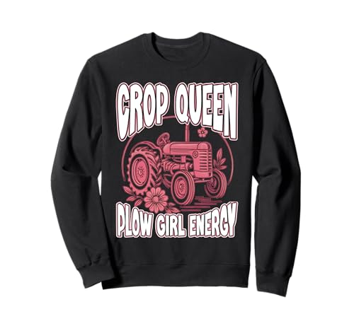 Crop Queen Plow Girl Energie Landwirt Frauen Bauernhof Lady Power Sweatshirt von Oort 33 Production
