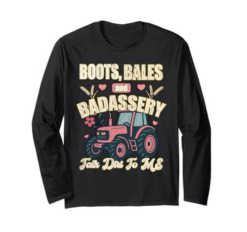 Stiefel Ballen und Badassery Talk Dirt to Me Bauer Mädchen Frauen Langarmshirt von Oort 33 Production
