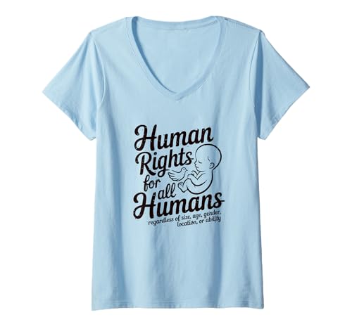 Damen Human Rights for All Humans Pro-Life Pro-Science T-Shirt mit V-Ausschnitt Damen Human Rights for All Humans Pro-Life Pro-Science T-Shirt mit V-Ausschnitt von Open Mind Prints God Honoring Social Justice