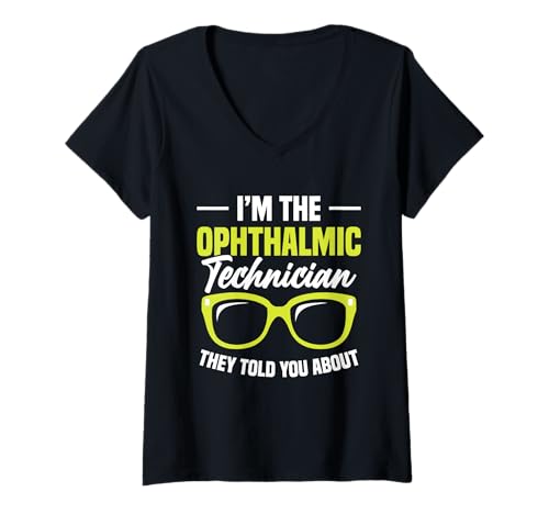Damen Ophthalmologist Week Told You Optometrie Ophthalmic Tech T-Shirt mit V-Ausschnitt von Optometry Clothing For Ophthamlic Technician