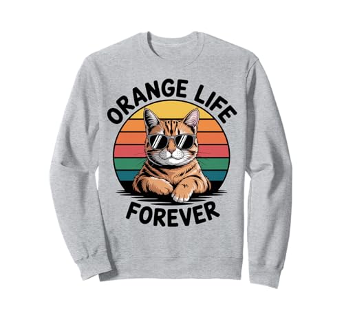 Orange Life Katze Männer Frauen Kinder Geschenk Sweatshirt Orange Life Katze Männer Frauen Kinder Geschenk Sweatshirt von Orange Life Forever