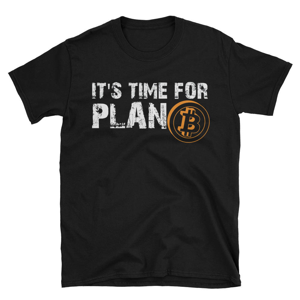 Bitcoin It Es Time For Plan B - Bitcoin Crypto Kurzärmeliges Unisex T-Shirt von OrangePieces