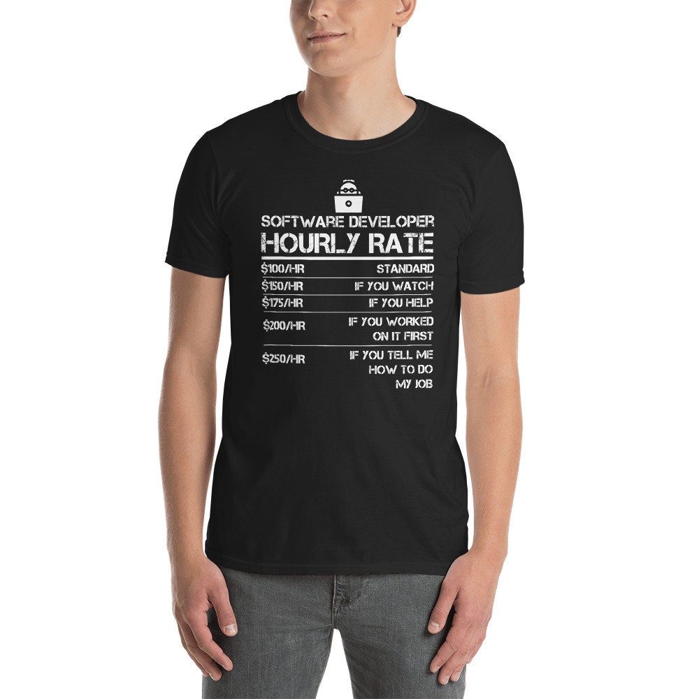 Software-Entwickler Shirt - Codierung Geschenk Lustige Stündlich Rate Kurzarm Unisex T-Shirt von OrangePieces