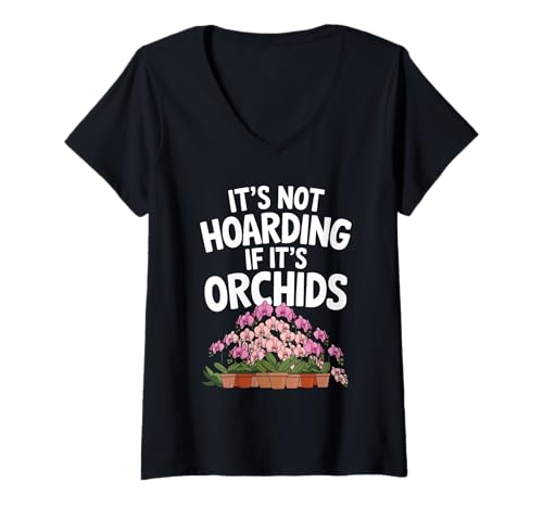 Damen It's Not Hoarding If Its Orchids T-Shirt mit V-Ausschnitt Damen It's Not Hoarding If Its Orchids T-Shirt mit V-Ausschnitt von Orchid Flower Botanical