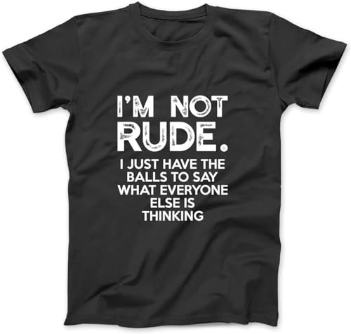 T-Shirt mit Aufschrift "I'm Not Rude I Just Have The Balls to Say What Everyone Else", 100 % Baumwolle, für Damen und Herren, Schwarz, Schwarz , XL von OrcoW