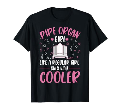 Orgel Mädchen Pfeifenorgel Orgelspielerin Organistin T-Shirt von Organist Orgelspieler Kirchenorganist Kleidung
