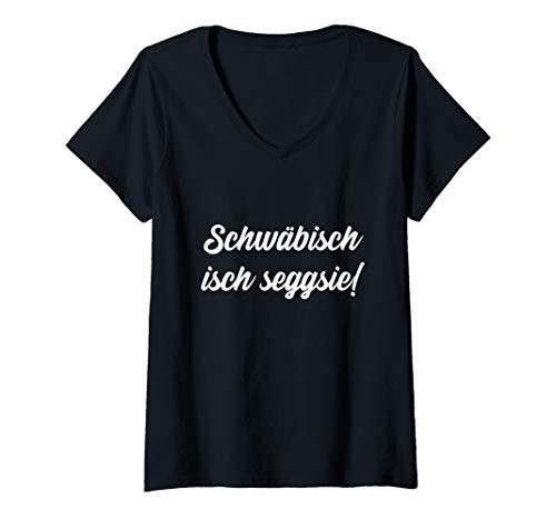 Damen Witziger Spruch: "Schwäbisch isch seggsie" Mundart T-Shirt mit V-Ausschnitt Damen Witziger Spruch: "Schwäbisch isch seggsie" Mundart T-Shirt mit V-Ausschnitt von Original Designs aus Schwaben