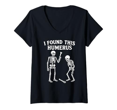 Damen I Found This Humerus Halloween Skelett Humerus T-Shirt mit V-Ausschnitt Damen I Found This Humerus Halloween Skelett Humerus T-Shirt mit V-Ausschnitt von Orthopedic Halloween Co.