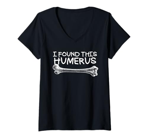 Damen Ich Habe diesen Humerus gefunden T-Shirt mit V-Ausschnitt Damen Ich Habe diesen Humerus gefunden T-Shirt mit V-Ausschnitt von Orthopedic Halloween Co.