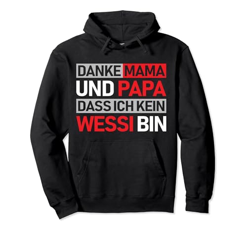 Danke Mama und Papa dass ich kein Wessi bin Pullover Hoodie von Ossi Geschenk Ossi Geschenk Accessoires