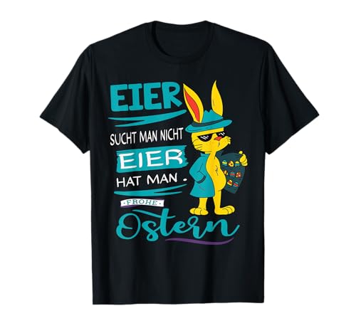 Lustiges Osterhase Frohe Ostern Hase Ostereier sucht man T-Shirt Lustiges Osterhase Frohe Ostern Hase Ostereier sucht man T-Shirt von Ostern Geschenke & Ostergeschenke Erwachsene