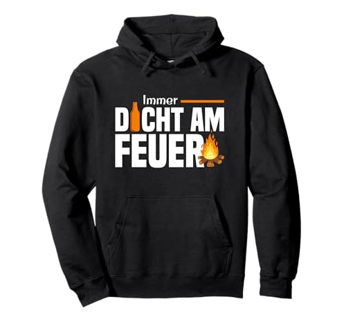 Immer Dicht Am Feuer Outdoor Gadgets Bier Männer Lagerfeuer Pullover Hoodie von Outdoor Gadgets für Männer & Lagerfeuer Geschenk