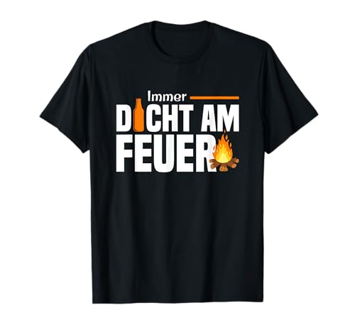 Immer Dicht Am Feuer Outdoor Gadgets Bier Männer Lagerfeuer T-Shirt von Outdoor Gadgets für Männer & Lagerfeuer Geschenk