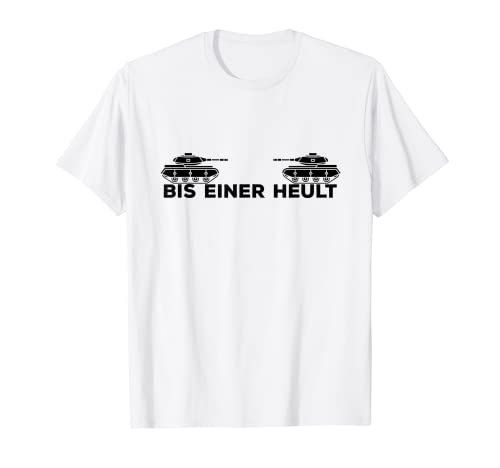 Herren Gaming Bis Einer Heult Panzer Panzerfahrer Gamer Sprüche T-Shirt von Outfits für Gaming & Gamer Panzerfahrer Sprüche