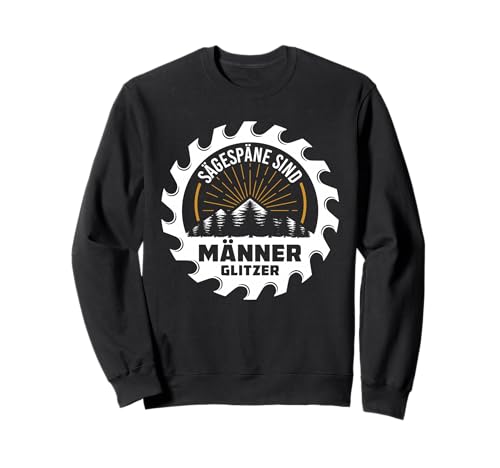 Sägespäne sind Männer Glitzer | Männerglitzer Schreiner Sweatshirt Sägespäne sind Männer Glitzer | Männerglitzer Schreiner Sweatshirt von Outfits für Holzliebhaber