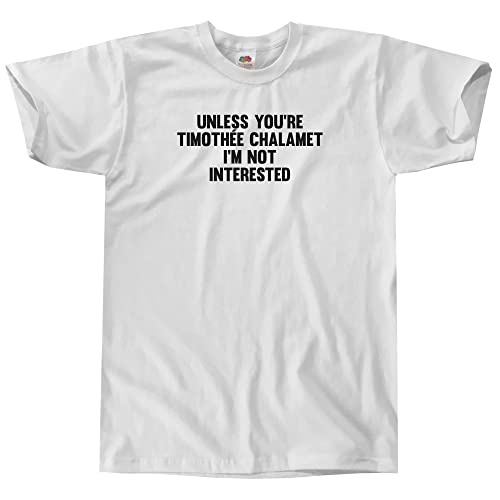 Outsider. Herren Unisex Unless You're Timothée Chalamet I'm Not Interested T-Shirt - White - Medium von Outsider.