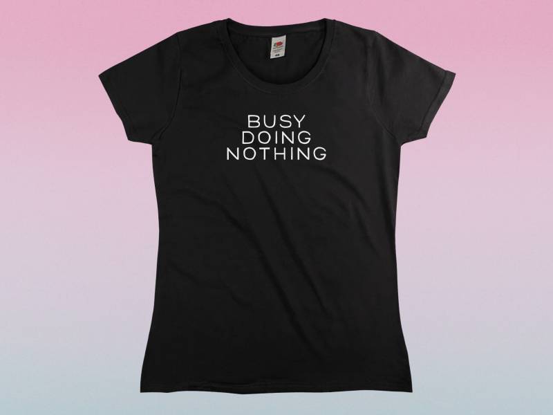 Beschäftigt Nichts Tun T-Shirt || Damen Xs S M L Xl von Outsidertees