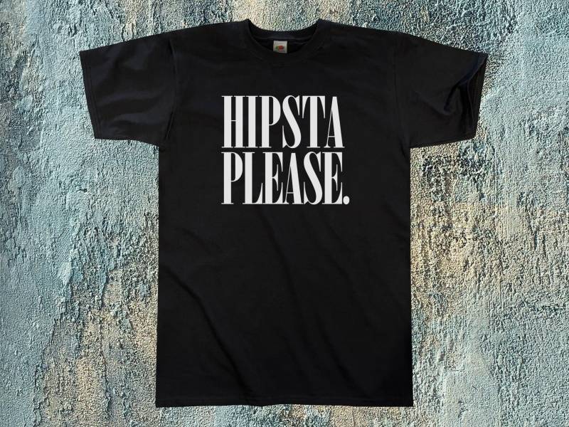 Hipsta Bitte T-Shirt || Unisex Erwachsene/Herren S M L Xl von Outsidertees