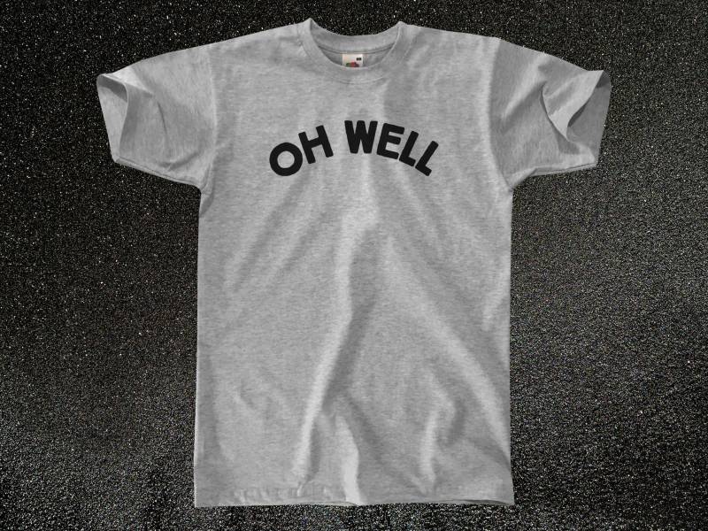 Oh Well T-Shirt || Unisex/Herren S M L Xl von Outsidertees