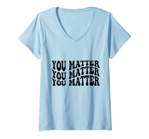 Damen Inspirierendes Zitat You Matter Self Love T-Shirt mit V-Ausschnitt Damen Inspirierendes Zitat You Matter Self Love T-Shirt mit V-Ausschnitt von Outstanding Gifts for Mental Health