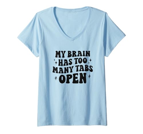 Damen Mein Gehirn hat zu viele Tabs geöffnet T-Shirt mit V-Ausschnitt Damen Mein Gehirn hat zu viele Tabs geöffnet T-Shirt mit V-Ausschnitt von Overloaded Mind Humor Relatable Quote Fun