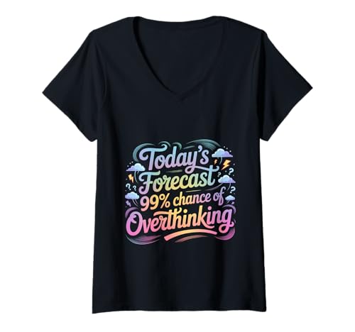 Damen Today's Forecast 99% Chance of Overthinking - T-Shirt mit V-Ausschnitt Damen Today's Forecast 99% Chance of Overthinking - T-Shirt mit V-Ausschnitt von Overthinker Chaos And Overload Puns