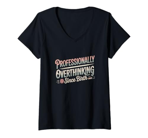 Damen Professionelles Grübeln seit Geburt Design T-Shirt mit V-Ausschnitt von Overthinker Humor