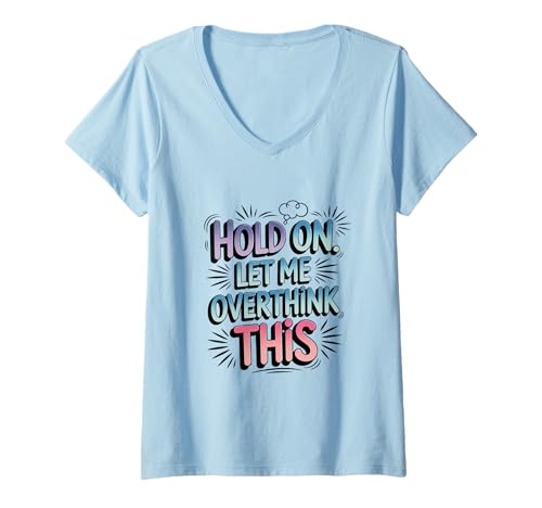 Damen Overthinking Humor Shirt Funny Anxiety Introvert Zitat T-Shirt mit V-Ausschnitt Damen Overthinking Humor Shirt Funny Anxiety Introvert Zitat T-Shirt mit V-Ausschnitt von Overthinking Humor Tee Shirts for Adults