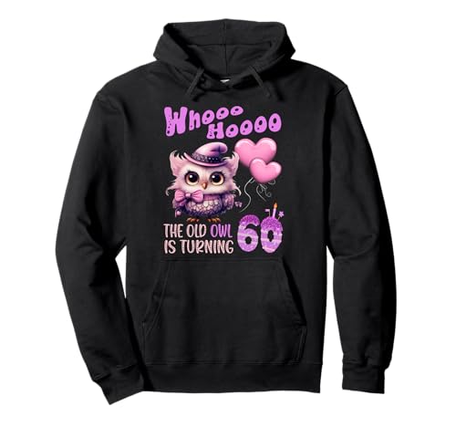 Eule – Geburtstag Whoo Hoo The Old Owl is Turning 60 – Damen Pullover Hoodie Eule – Geburtstag Whoo Hoo The Old Owl is Turning 60 – Damen Pullover Hoodie von Owl 60th Birthday Woman Owl Lovers Balloon