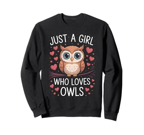 Eule Nur EIN Mädchen, das Eulen liebt Sweatshirt von Owl Bird Animal Owls