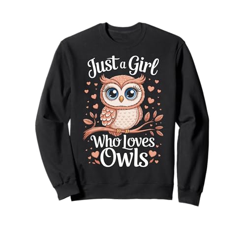 Eule Nur EIN Mädchen, das Eulen liebt Sweatshirt von Owl Bird Animal Owls