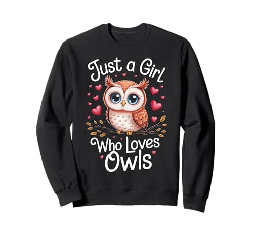 Eule Nur EIN Mädchen, das Eulen liebt Sweatshirt von Owl Bird Animal Owls