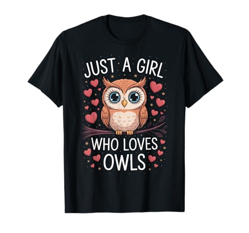 Eule Nur EIN Mädchen, das Eulen liebt T-Shirt von Owl Bird Animal Owls