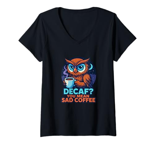 Damen Lustige Eule Kaffee sarkastische Nacht Humor T-Shirt mit V-Ausschnitt von Owl Coffee Humor and Funny Sarcastic Quotes