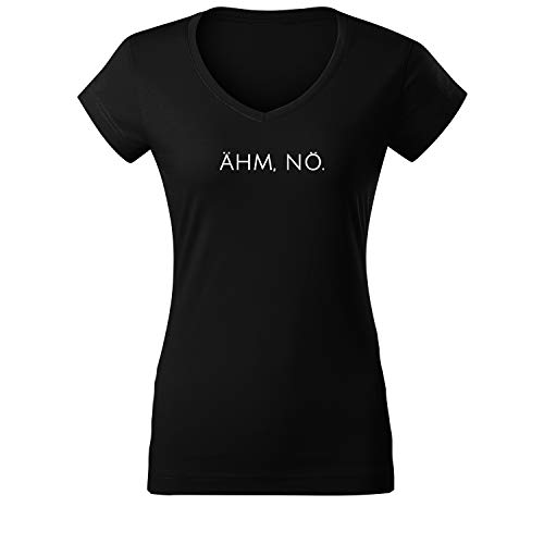 Ähm nö Damen Sommer Rundhals V Neck Top tailliertes Single Jersey Shirt mit Spruch (Vneck-464-M-Schwarz) von OwnDesigner