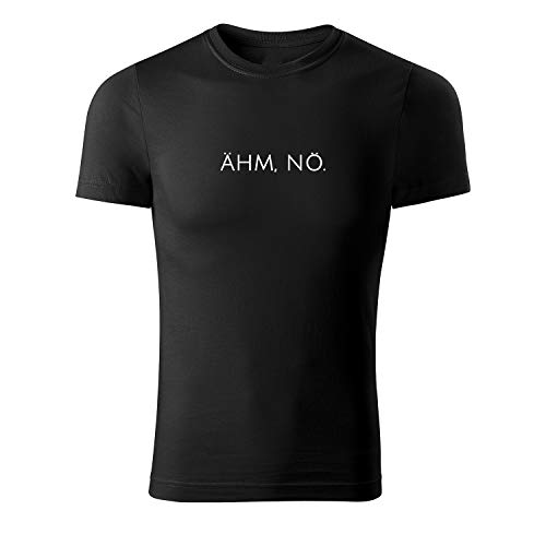 Ähm nö Herren Shaped T Shirt lässig handgefärtigt modisch Print Spruch (Paint 464 L Schwarz) von OwnDesigner