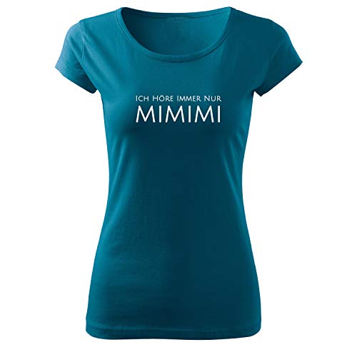 Ich höre Immer nur mimimi Frauen t Shirt Bedruckt mit Statement enges Oberteil Kurzarm Top-Women lässig Sommer (Pure-440-S-Petrol) von OwnDesigner