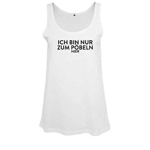 OwnDesigner Ich Bin nur zum Pöpeln Frauen T Shirt modisch lang und weit geschnitten Oversize-Top Rundhals Mädchen ärmellos (B19-401-M-Weiß) von OwnDesigner