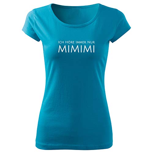 OwnDesigner Ich höre Immer nur mimimi Damen Shirt mit Spruch lässig mit Motiv Bedruckt modisches Ladies Top-Sommer (Pure-440-2XL-Türkis) von OwnDesigner