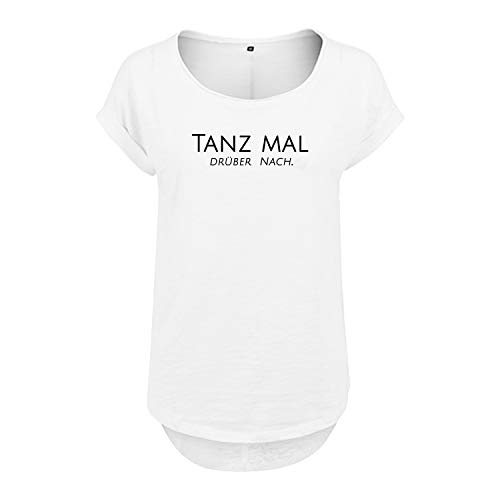 Tanz mal drüber nach Design Frauen T Shirt mit Spruch handgefärtigt Oversize NEU Shirt Rundhals Mädchen kurzärmlig M Weis (B36-465-M-Weiß) von OwnDesigner