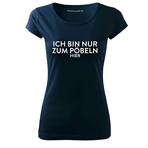 OwnDesigner handgefärtigt Oversized Rundhals Shirt ich Bin nur zum pöbeln Hier Casual Frauen Bluse kurzärmlig (401-Pure-Navy-M) von OwnDesigner