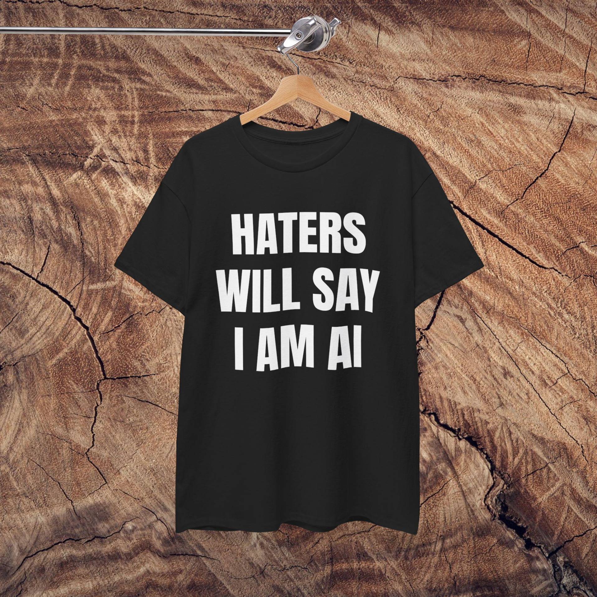 Hasser Werden Sagen, Ich Bin Ai T-Shirt von OxMoronShop
